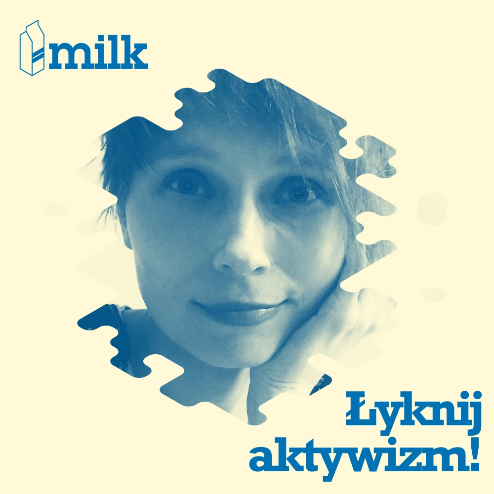 Dagmara Aktywizm Jest Dla Mnie źródłem Motywacji Milk 3478